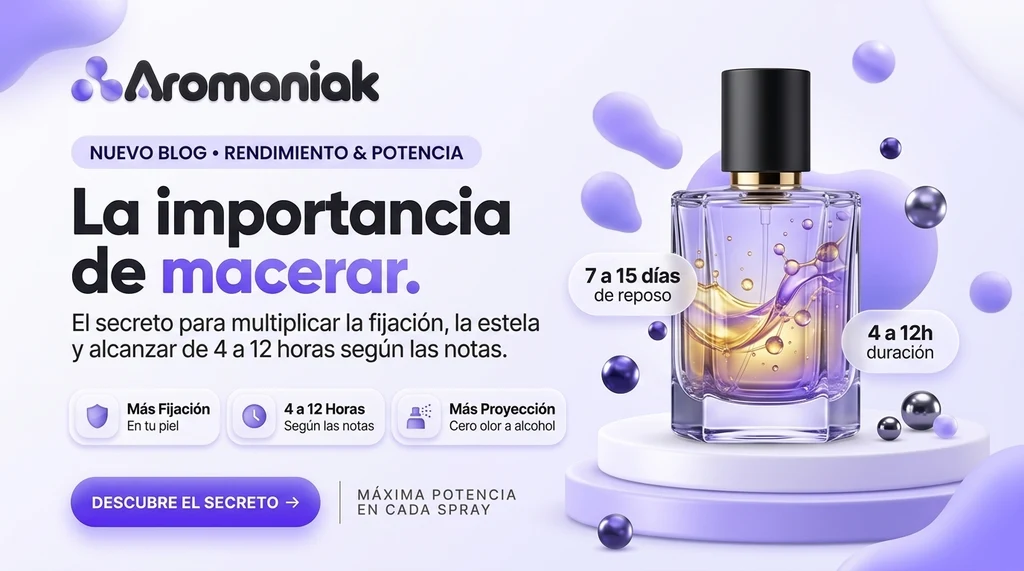 La Importancia de Macerar: Cómo mejorar la fijación, duración de 4 a 12 horas y proyección de tu perfume